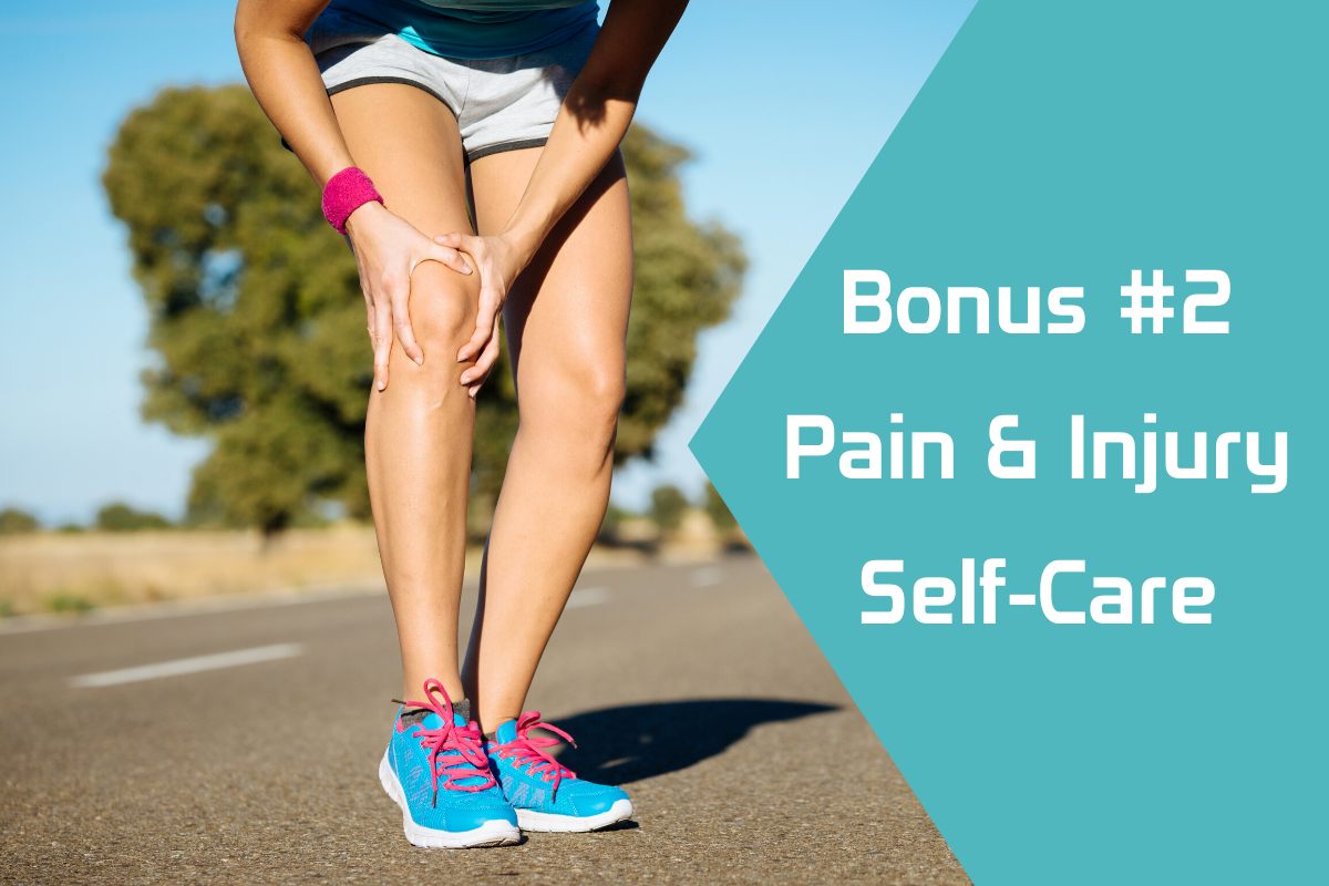 Bonus 2 pain & injury self-care.